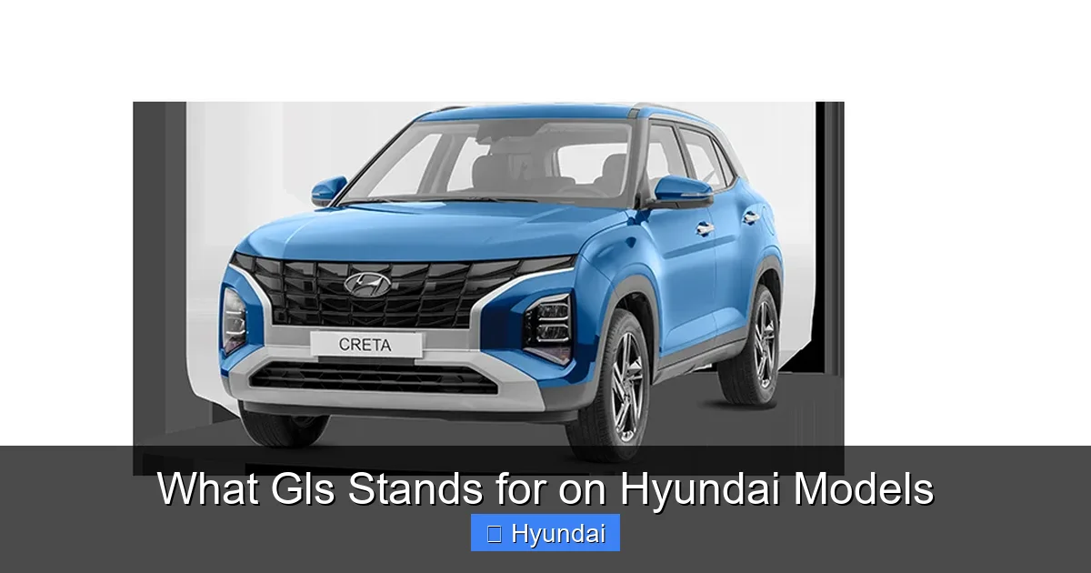 What Gls Stands for on Hyundai Models