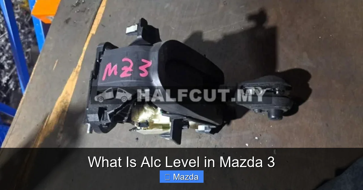 What Is Alc Level in Mazda 3
