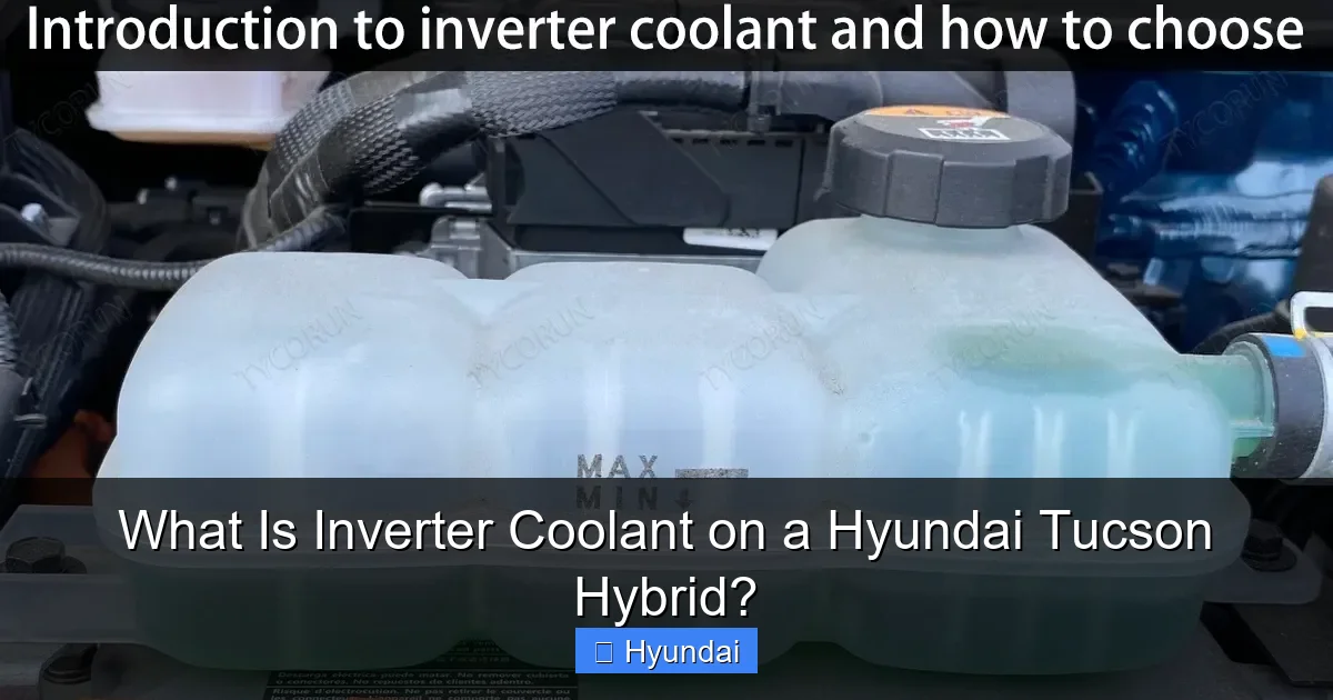 What Is Inverter Coolant on a Hyundai Tucson Hybrid?