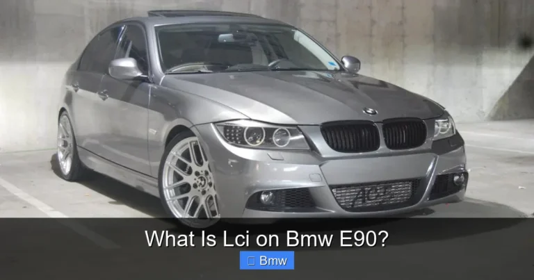 What Is Lci on Bmw E90?