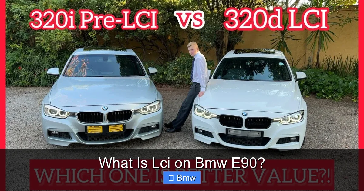 What Is Lci on Bmw E90?