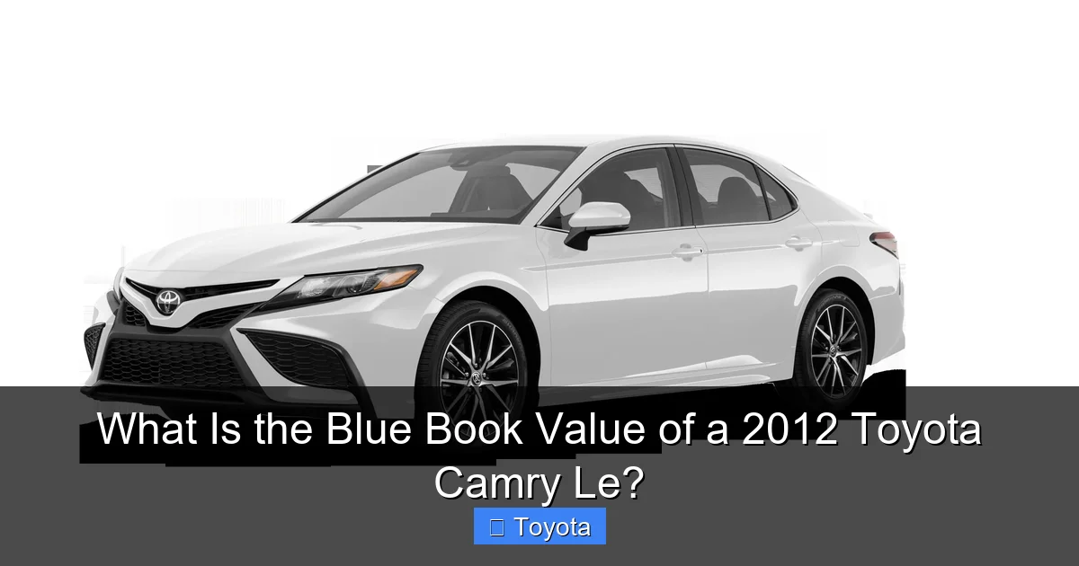 What Is the Blue Book Value of a 2012 Toyota Camry Le?