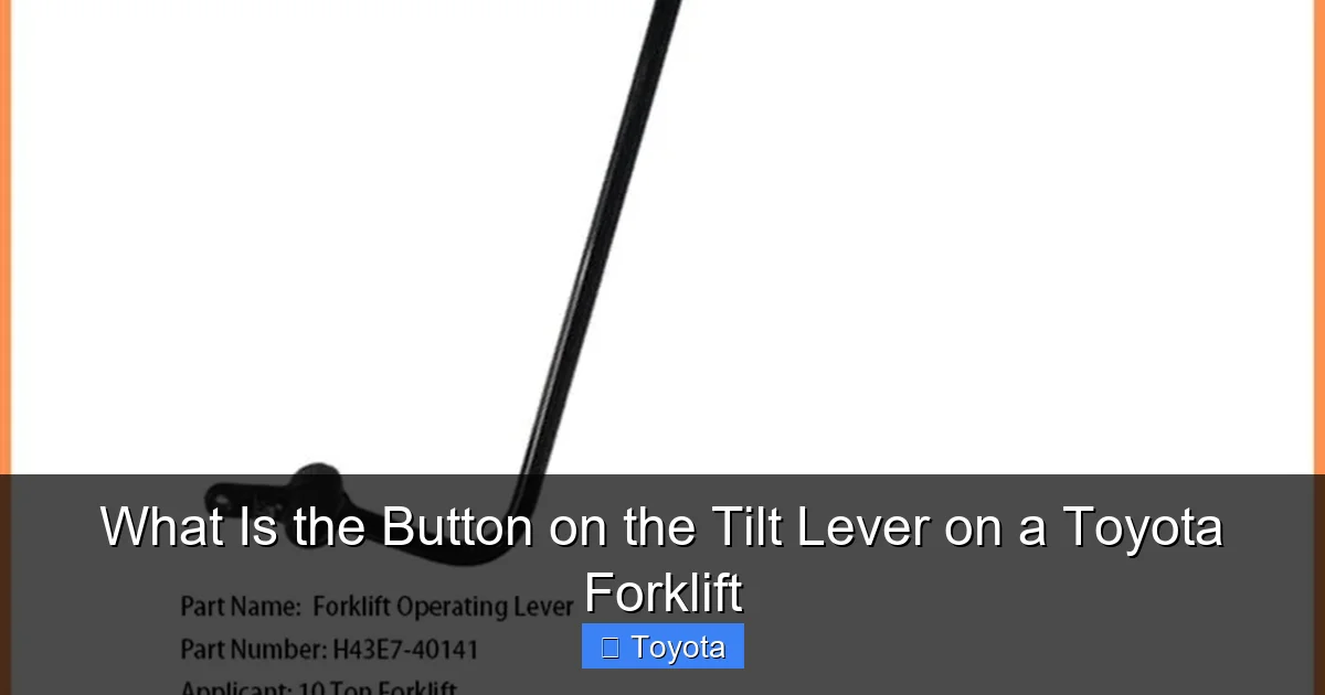 What Is the Button on the Tilt Lever on a Toyota Forklift