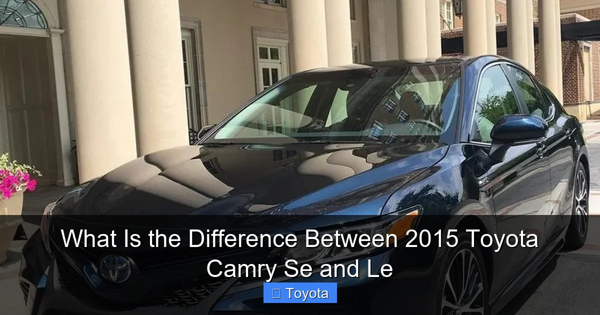 What Is the Difference Between 2015 Toyota Camry Se and Le