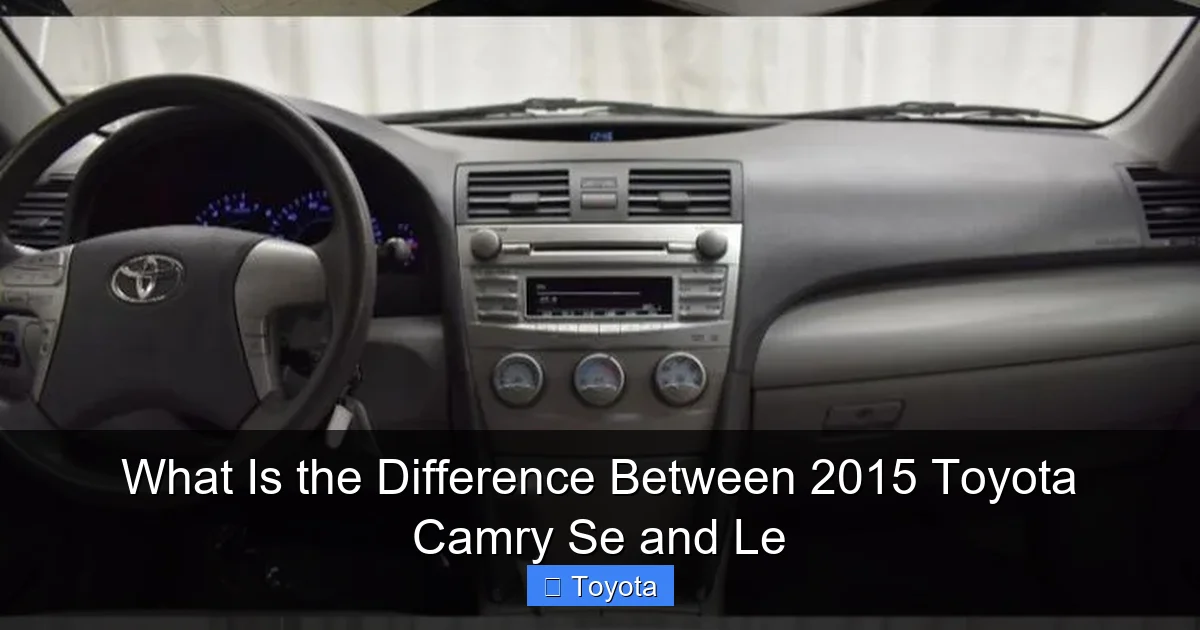 What Is the Difference Between 2015 Toyota Camry Se and Le