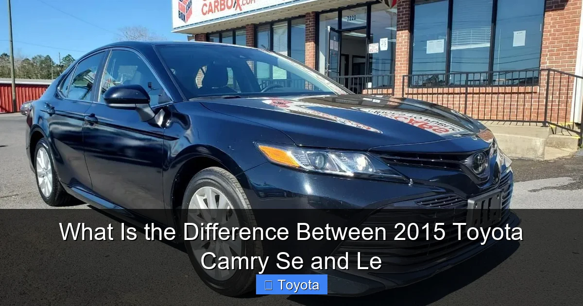 What Is the Difference Between 2015 Toyota Camry Se and Le