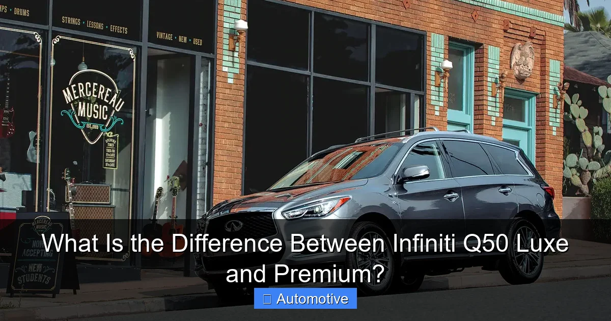 What Is the Difference Between Infiniti Q50 Luxe and Premium?