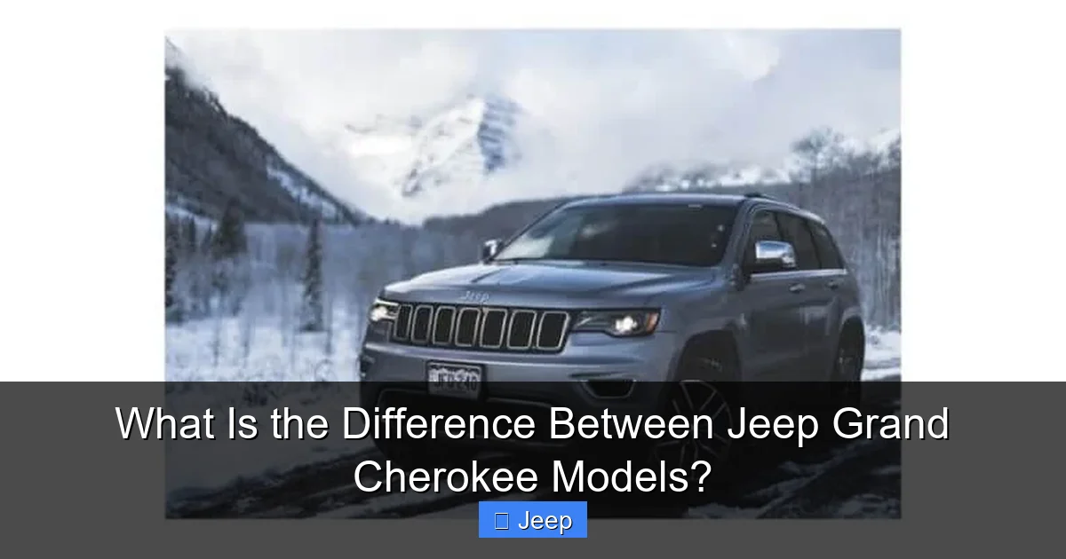 What Is the Difference Between Jeep Grand Cherokee Models?