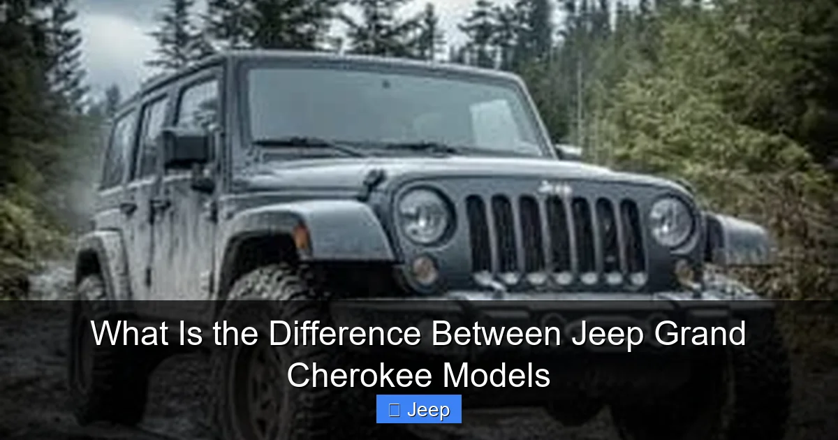 What Is the Difference Between Jeep Grand Cherokee Models