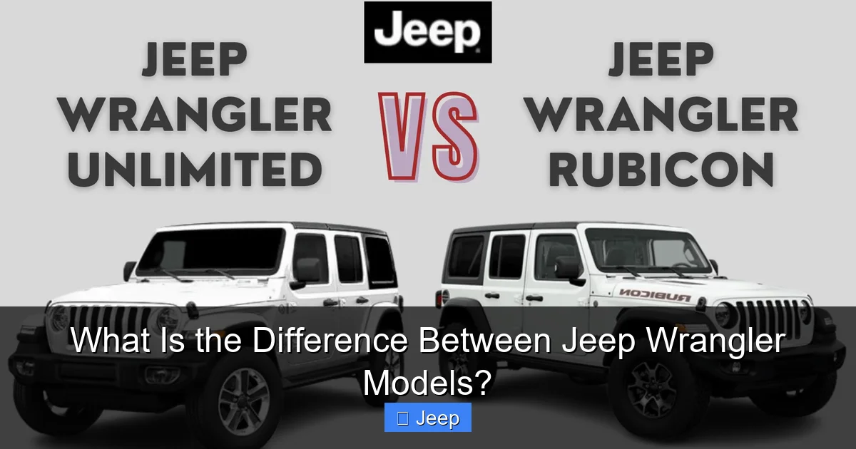 What Is the Difference Between Jeep Wrangler Models?