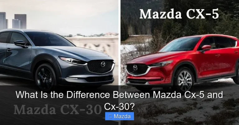 What Is the Difference Between Mazda Cx-5 and Cx-30?