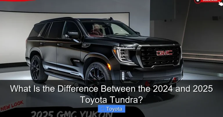 What Is the Difference Between the 2024 and 2025 Toyota Tundra?