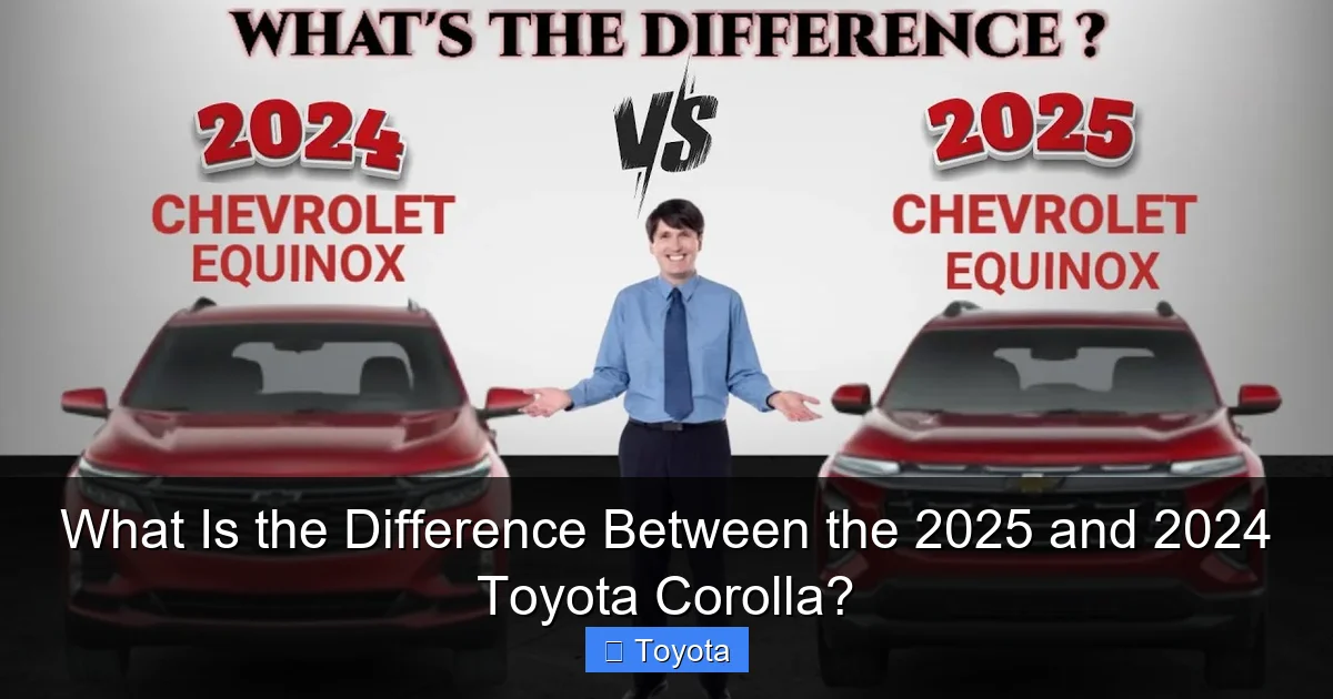 What Is the Difference Between the 2025 and 2024 Toyota Corolla?