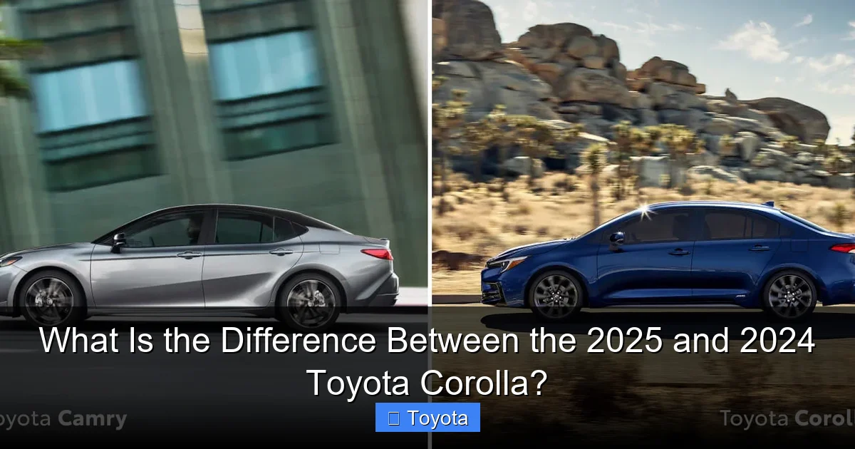 What Is the Difference Between the 2025 and 2024 Toyota Corolla?