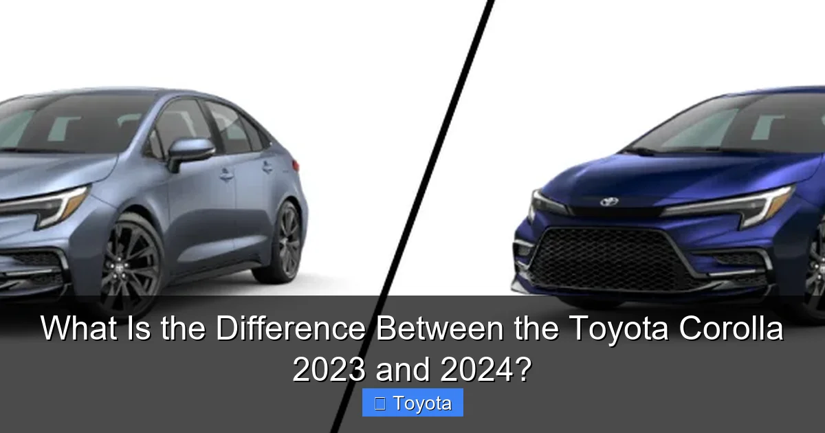 What Is the Difference Between the Toyota Corolla 2023 and 2024?