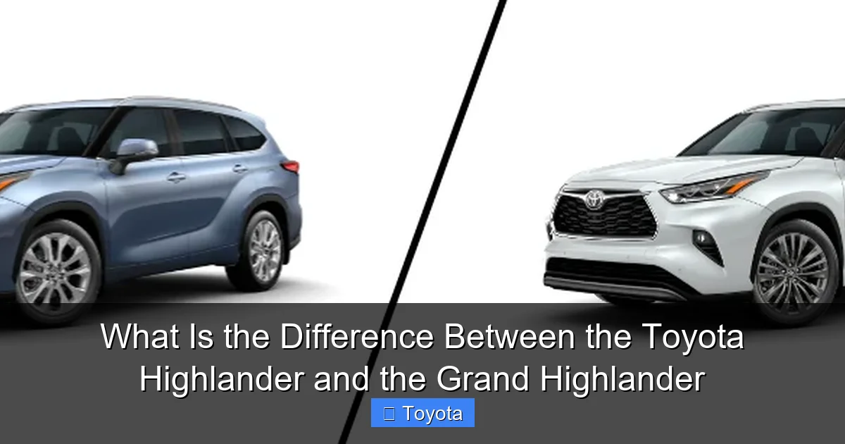 What Is the Difference Between the Toyota Highlander and the Grand Highlander
