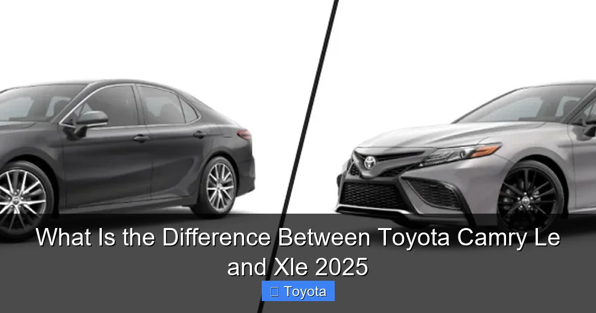 What Is the Difference Between Toyota Camry Le and Xle 2025