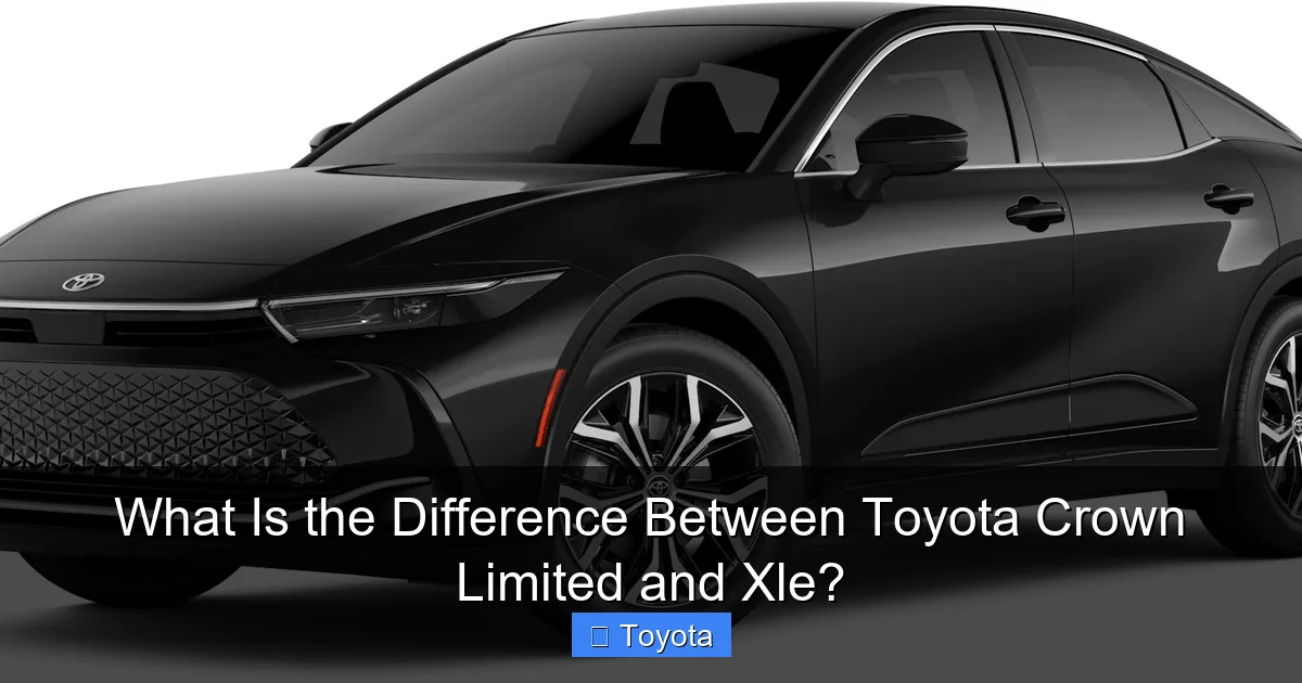 What Is the Difference Between Toyota Crown Limited and Xle?