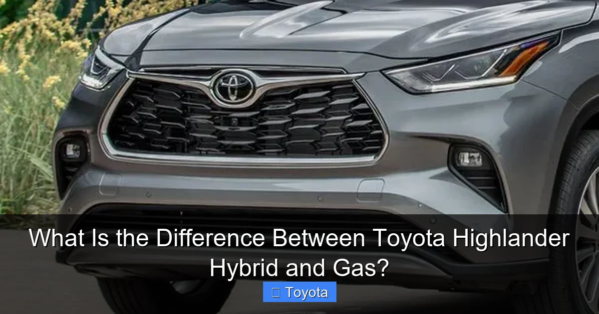 What Is the Difference Between Toyota Highlander Hybrid and Gas?