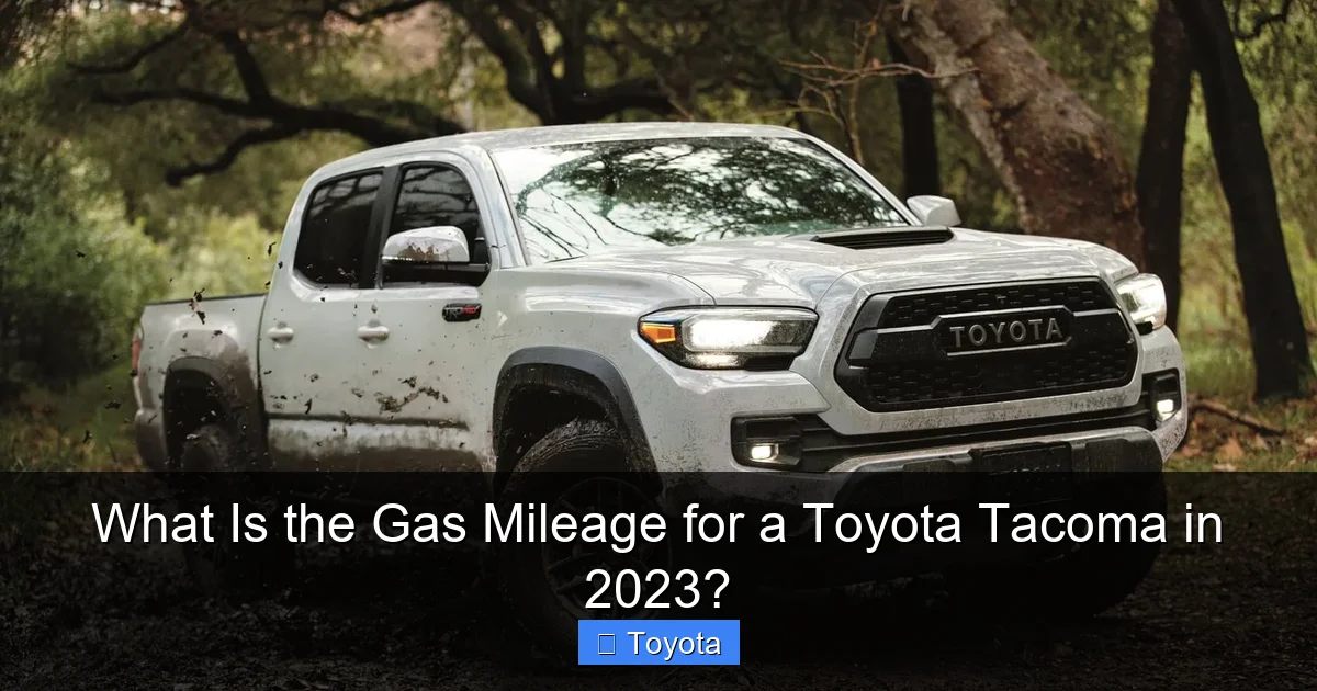 What Is the Gas Mileage for a Toyota Tacoma in 2023?