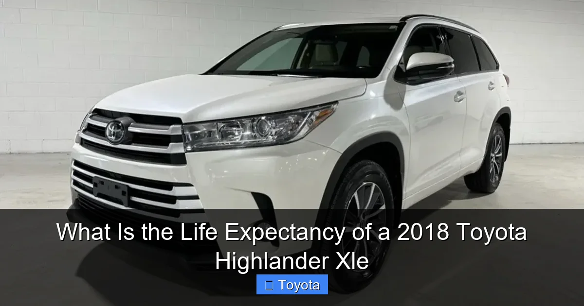 What Is the Life Expectancy of a 2018 Toyota Highlander Xle