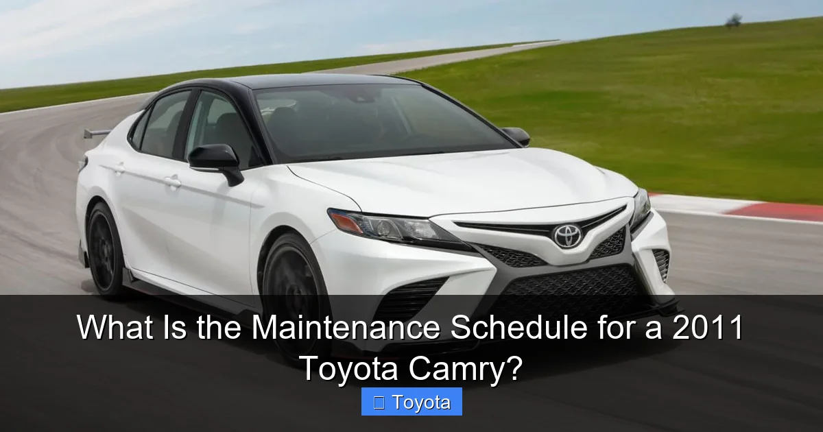 What Is the Maintenance Schedule for a 2011 Toyota Camry?