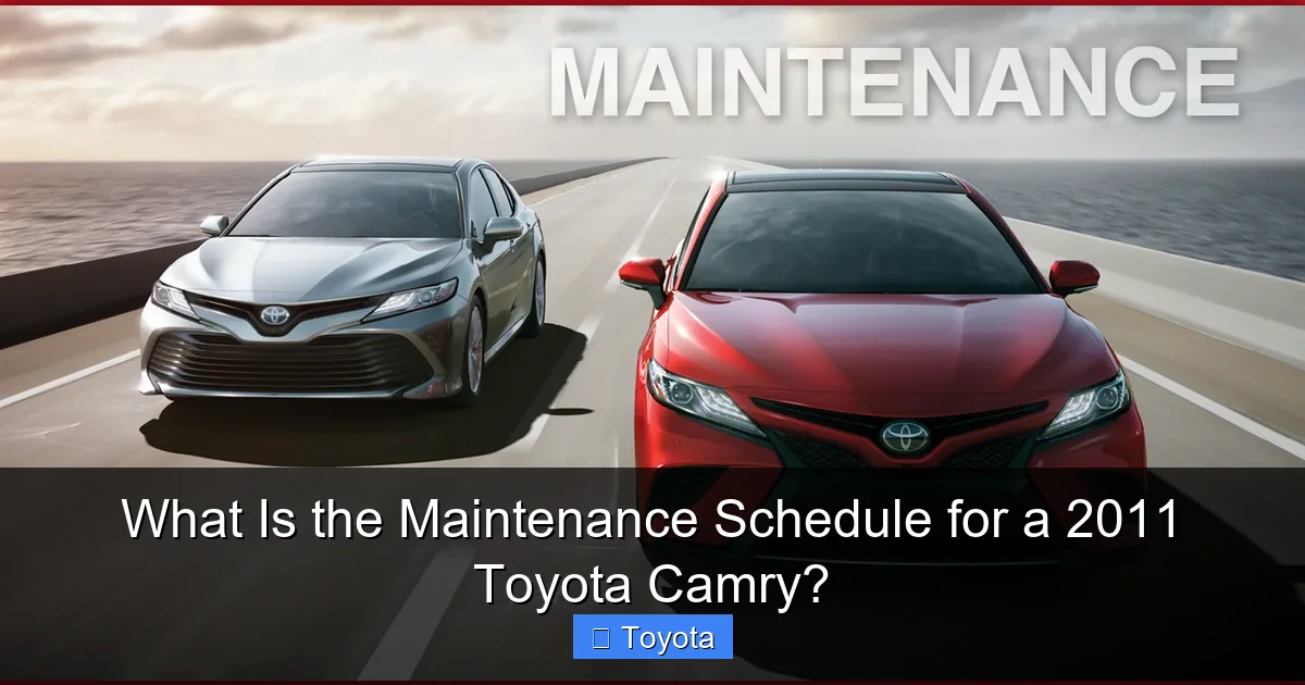 What Is the Maintenance Schedule for a 2011 Toyota Camry?
