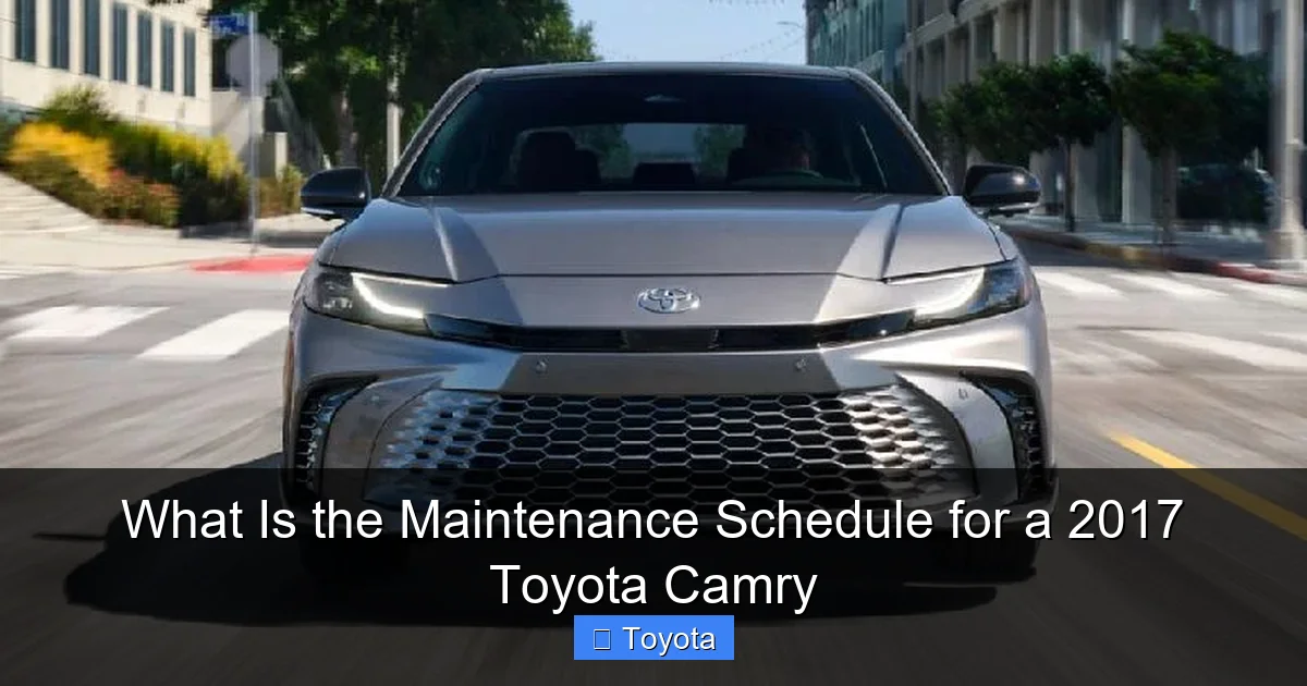 What Is the Maintenance Schedule for a 2017 Toyota Camry