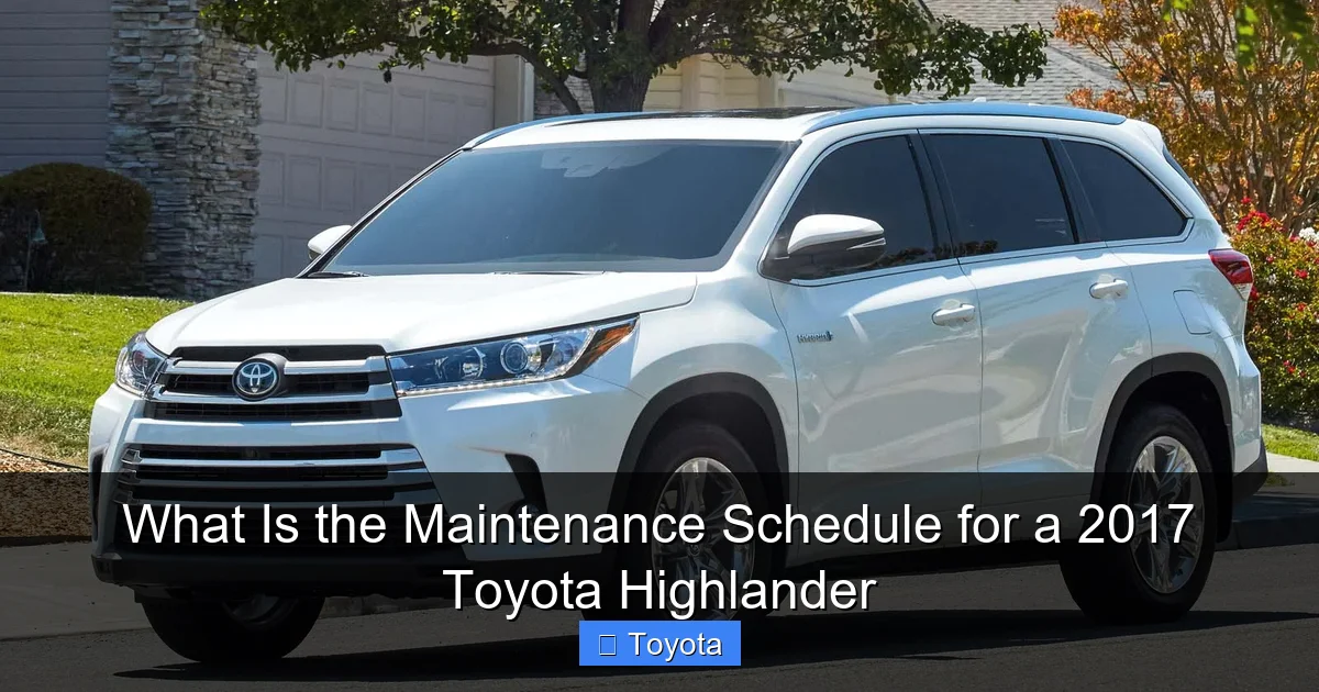What Is the Maintenance Schedule for a 2017 Toyota Highlander