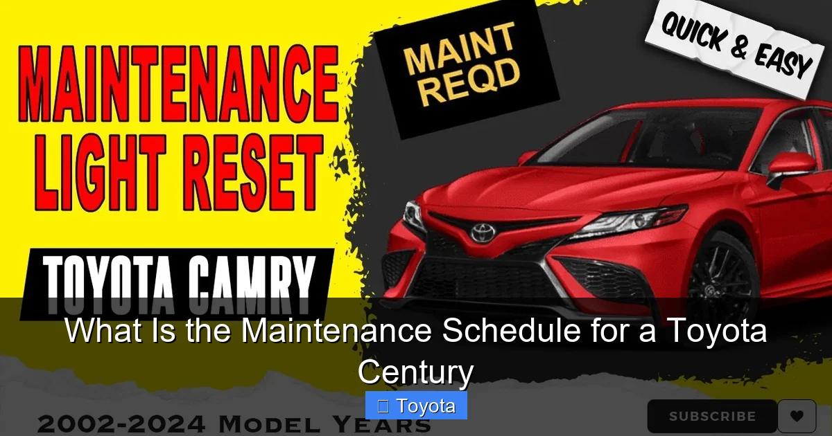 What Is the Maintenance Schedule for a Toyota Century