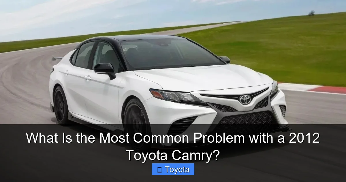 What Is the Most Common Problem with a 2012 Toyota Camry?