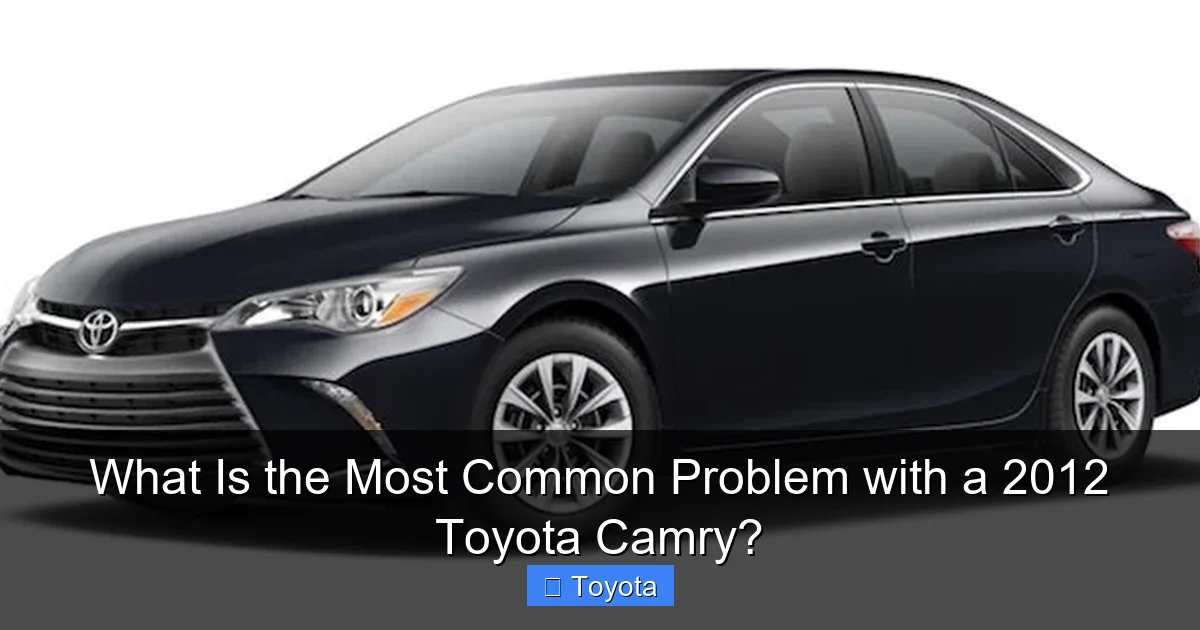 What Is the Most Common Problem with a 2012 Toyota Camry?