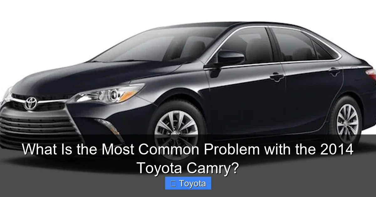 What Is the Most Common Problem with the 2014 Toyota Camry?