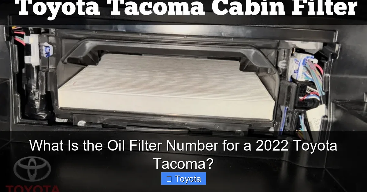 What Is the Oil Filter Number for a 2022 Toyota Tacoma?