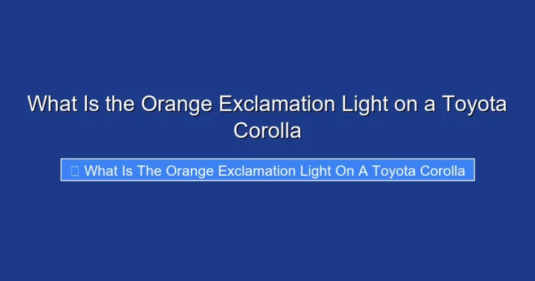 What Is the Orange Exclamation Light on a Toyota Corolla