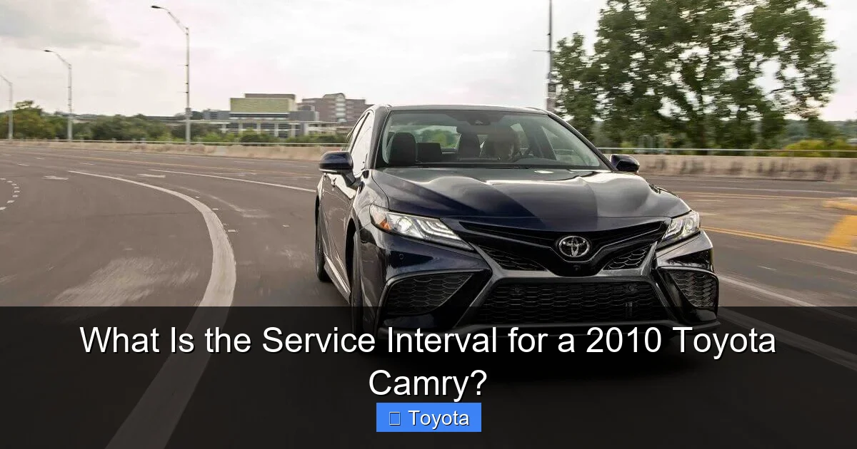 What Is the Service Interval for a 2010 Toyota Camry?