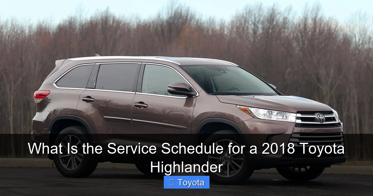 What Is the Service Schedule for a 2018 Toyota Highlander