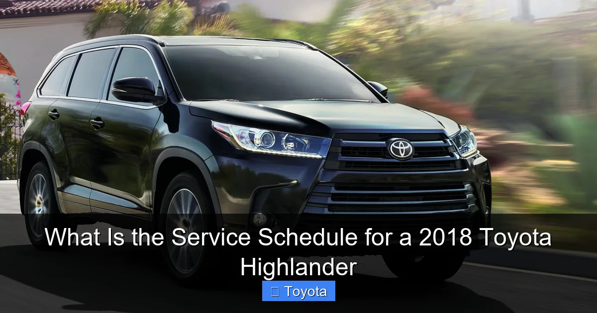What Is the Service Schedule for a 2018 Toyota Highlander