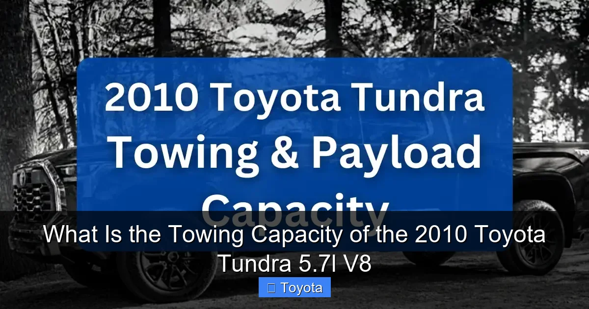 What Is the Towing Capacity of the 2010 Toyota Tundra 5.7l V8