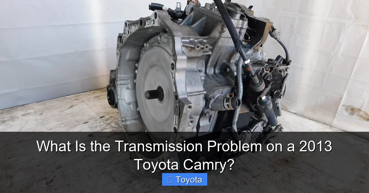 What Is the Transmission Problem on a 2013 Toyota Camry?