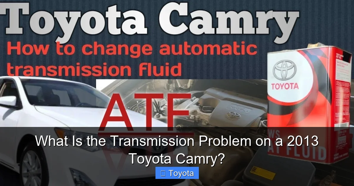 What Is the Transmission Problem on a 2013 Toyota Camry?