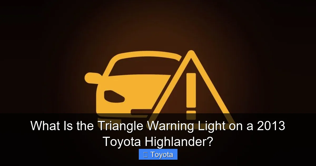 What Is the Triangle Warning Light on a 2013 Toyota Highlander?