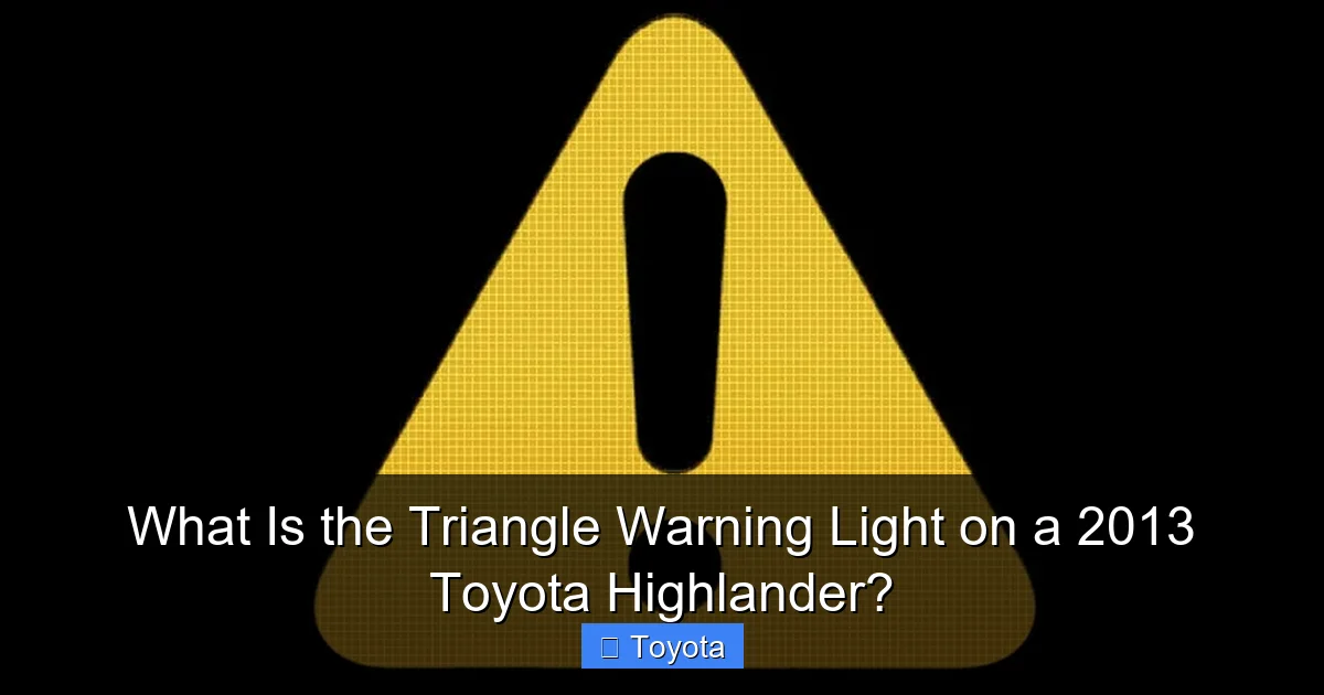 What Is the Triangle Warning Light on a 2013 Toyota Highlander?