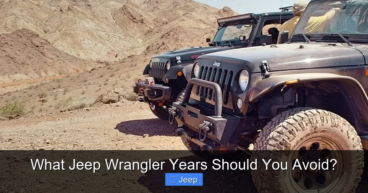 What Jeep Wrangler Years Should You Avoid?