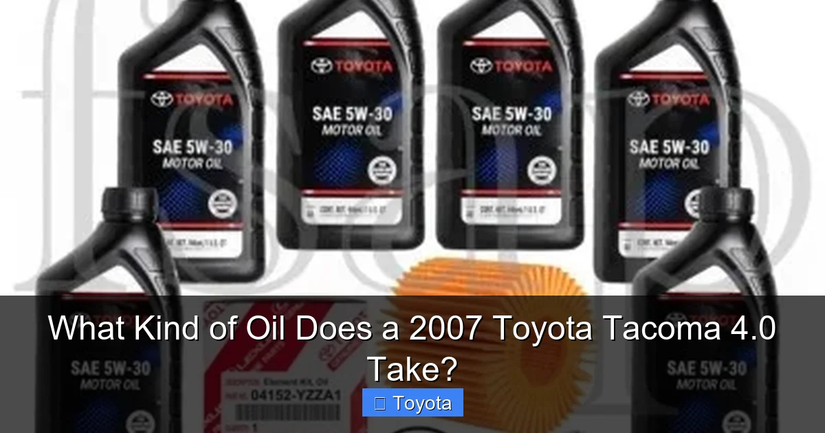 What Kind of Oil Does a 2007 Toyota Tacoma 4.0 Take?