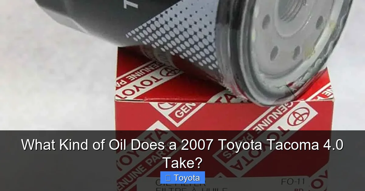 What Kind of Oil Does a 2007 Toyota Tacoma 4.0 Take?