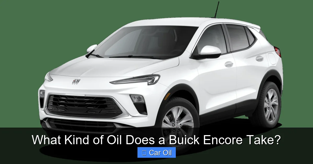 What Kind of Oil Does a Buick Encore Take?