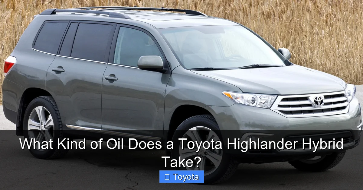 What Kind of Oil Does a Toyota Highlander Hybrid Take?