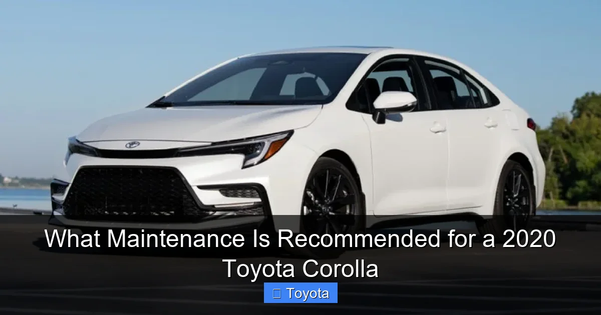 What Maintenance Is Recommended for a 2020 Toyota Corolla