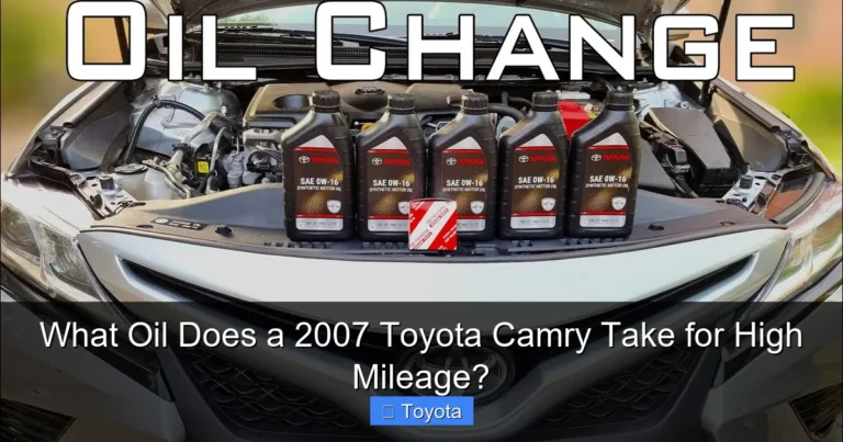 What Oil Does a 2007 Toyota Camry Take for High Mileage?